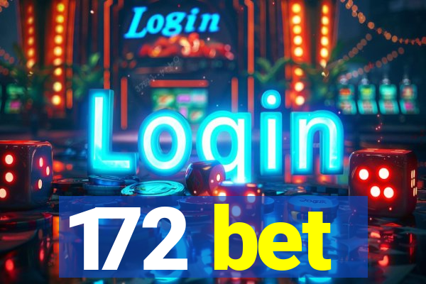 172 bet